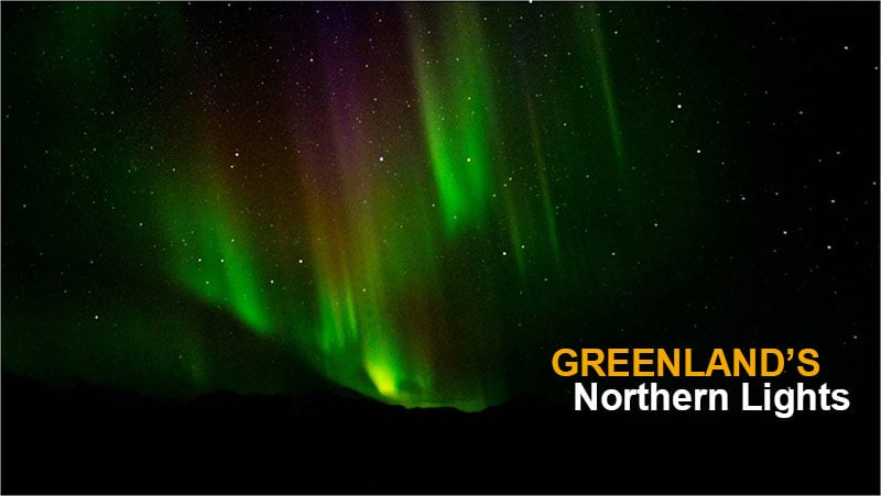 Greenland&apos;s Northern Lights