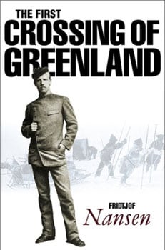 The First Crossing of Greenland, by Fridtjof Nansen