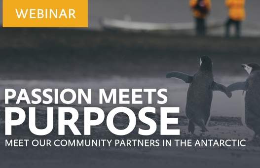 Passion meets Purpose —Meet our community partners in the Antarctic!